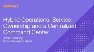 PD Summit21: Hybrid Operations: Service Ownership and a Centralized Command Center