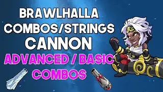 CANNON COMBOS/STRINGS - Brawlhalla Guide
