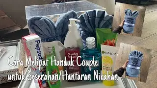 Referensi Cara Melipat Handuk Couple Hantaran Seserahan Nikahan ✨ #seserahannikah #nikah #hantaran