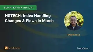 HSTECH: Index Handling Changes & Flows in March