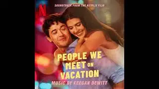 People We Meet on Vacation 2026 Soundtrack | Home - Keegan DeWitt | A Netflix Film Score |