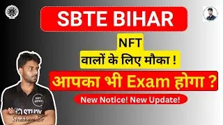 sbte bihar New Notice For NFT Student|sbte bihar new update for nft student|H2O STUDY|
