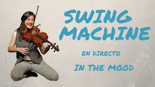 SWING MACHINE ORCHESTRA - In The Mood (Versi&oacute;n Directo)
