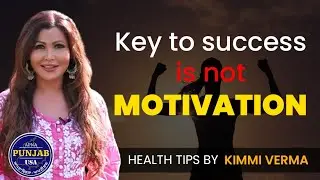 Consistency is the key to success | Health Tips by Kimi Verma | Apna Punjab USA TV