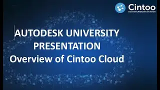 Autodesk University 2021 - Democratizing As-Built Data for BIM Workflows with Cintoo Cloud