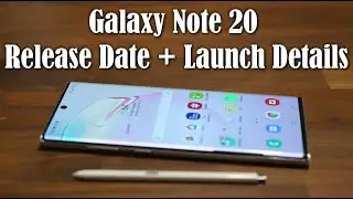 Galaxy Note 20 - Release Date + Launch Details