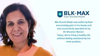 Knee Replacement Surgery | Patient Success Story │ BLK-Max Hospital