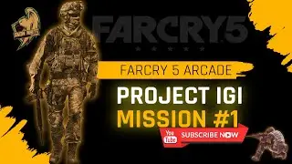 Farcry 5 Arcade Project IGI Mission 1