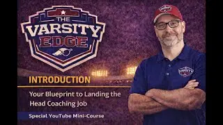 The Varsity Edge: Landing the Head Coaching Job Mini Course Introduction