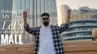 Dubai Mall Vlog Part 1