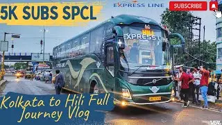 Kolkata to Balurghat Hili Vlog / Express Line Paribahan Volvo 9600 Bus /  কোলকাতা থেকে হিলি ভলভো বাস