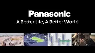 Panasonic: Striving for &ldquo;A Better Life, A Better World&rdquo;