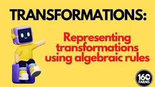 WRITING ALGEBRAIC RULES FOR TRANSFORMATIONS