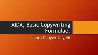AIDA Basic Copywriting Formulae (Learn Copywriting #6)