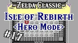 Zelda Classic &rarr; Isle of Rebirth (Hero Mode): 17 - Hall of Memories, Sasic's Trial