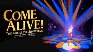 Come Alive - The Greatest Showman Circus Spectacular | Empress Museum |  