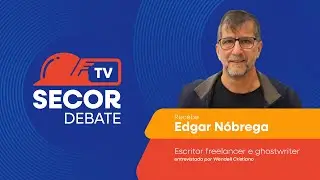 3° episódio | TV SECOR com Edgar Nóbrega