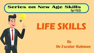 A Series on New Age Skills E 13 - 2- By Dr. Fazalur Rahman