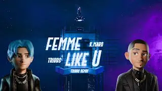 K.Maro - Femme Like U (2024 Tribute Remix by Tribbs) (Official Visualizer)