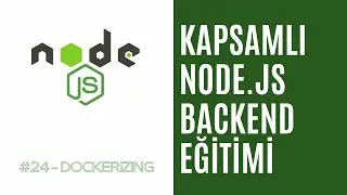 24) NodeJS Uygulamasını Docker ile A&ccedil;ma | NodeJS Dockerizing | Başlangı&ccedil;tan İleriye NodeJS