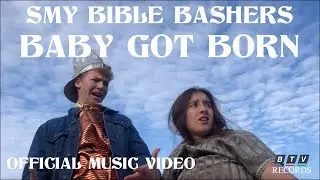 SMY Bible Bashers - Baby Got Born (OFFICIAL MUSIC VIDEO)