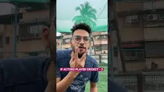 If Actors Played Cricket | Part 2