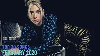 Top 20 Songs: February 2020 (02/15/2020) I Best Music Chart Hits