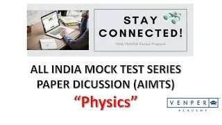 All India Mock Test Series paper Discussion (AIMTS) -Physics @academicsvenper7982