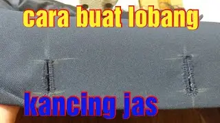 CARA MEMBUAT LOBANG KANCING JAS