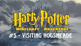 #5 - Visiting Hogsmeade - Harry Potter Minecraft Adventure