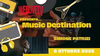 Music Destination, Simone Patrizi - 6 ottobre 2025