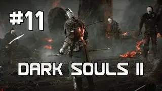 Let's Play Dark Souls 2 BLIND [Part 11] - FLEXILE SENTRY
