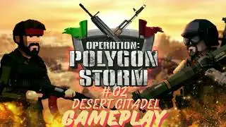 Operation Polygon Storm Gameplay! 4K Desert Citadel #02
