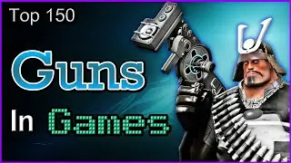 Top 150 - Guns In Games