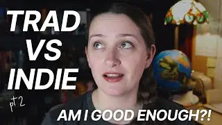 why I'm abandoning trad for indie || Trad vs Self Pub (part 2)
