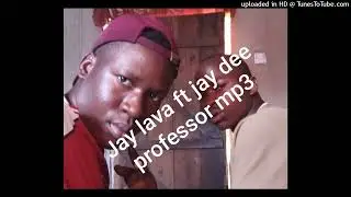 jay lava ft jay dee professor citimzik mpya 2025