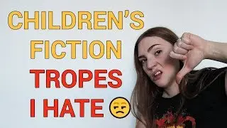 😒 6 Overused Tropes in Children's Fiction That I Hate 🛑 [CC]