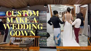 Wedding Vlog 💍 Custom Made gown in Hoi An