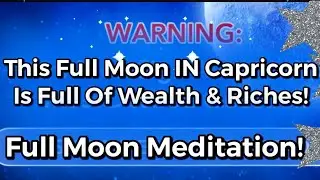 Super Buck Moon 2022! Full Moon In Capricorn 2022!