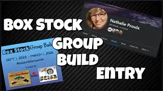 Box Stock Group Build Entry:  Nathalie Proulx