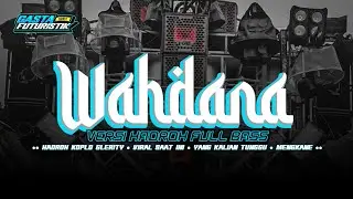 HADROH SHOLAWAT PALING ENAK‼️ WAHDANA • FULL BASS HADROH DUG WER • new style full bass horegg