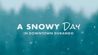 A Snowy Day in Downtown Durango | Visit Durango
