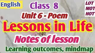 Lessons in life lessonplan notes of lesson 8th unit6 poem English | learning outcomes mindmap