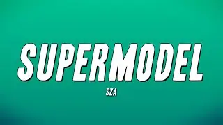 SZA - Supermodel (Lyrics)