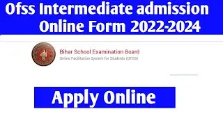 Ofss Inter admission 2022 || bseb inter admission 2022 || @TrustInfo