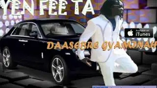 Daasebre Gyamenah  Latest Single Yen Fee Ta