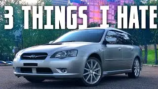 3 Things I HATE about my JDM Legacy GT (ej20y)