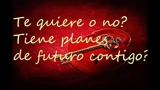 💖❓TE QUIERE O NO? TIENE PLANES CONTIGO? TAROT INTERACTIVO AMOR