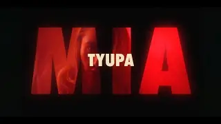 TYUPA - MIA(Offiсial Video)