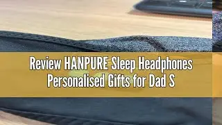 Review HANPURE Sleep Headphones Personalised Gifts for Dad Sleepphones - Bluetooth Headband Sleep Ea